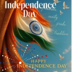 100+ Best Happy Independence Day 2025 Wishes 4 Happy Independence Day