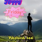 100+ Beautiful Happy Friday Messages & Images 10 happy friday