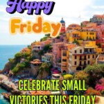 100+ Beautiful Happy Friday Messages & Images 11 happy friday