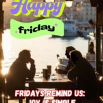 100+ Beautiful Happy Friday Messages & Images 13 happy friday