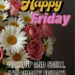 100+ Beautiful Happy Friday Messages & Images 1 happy friday