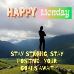 100+ Powerful Happy Monday Images, Blessings & Quotes 6 Happy Monday